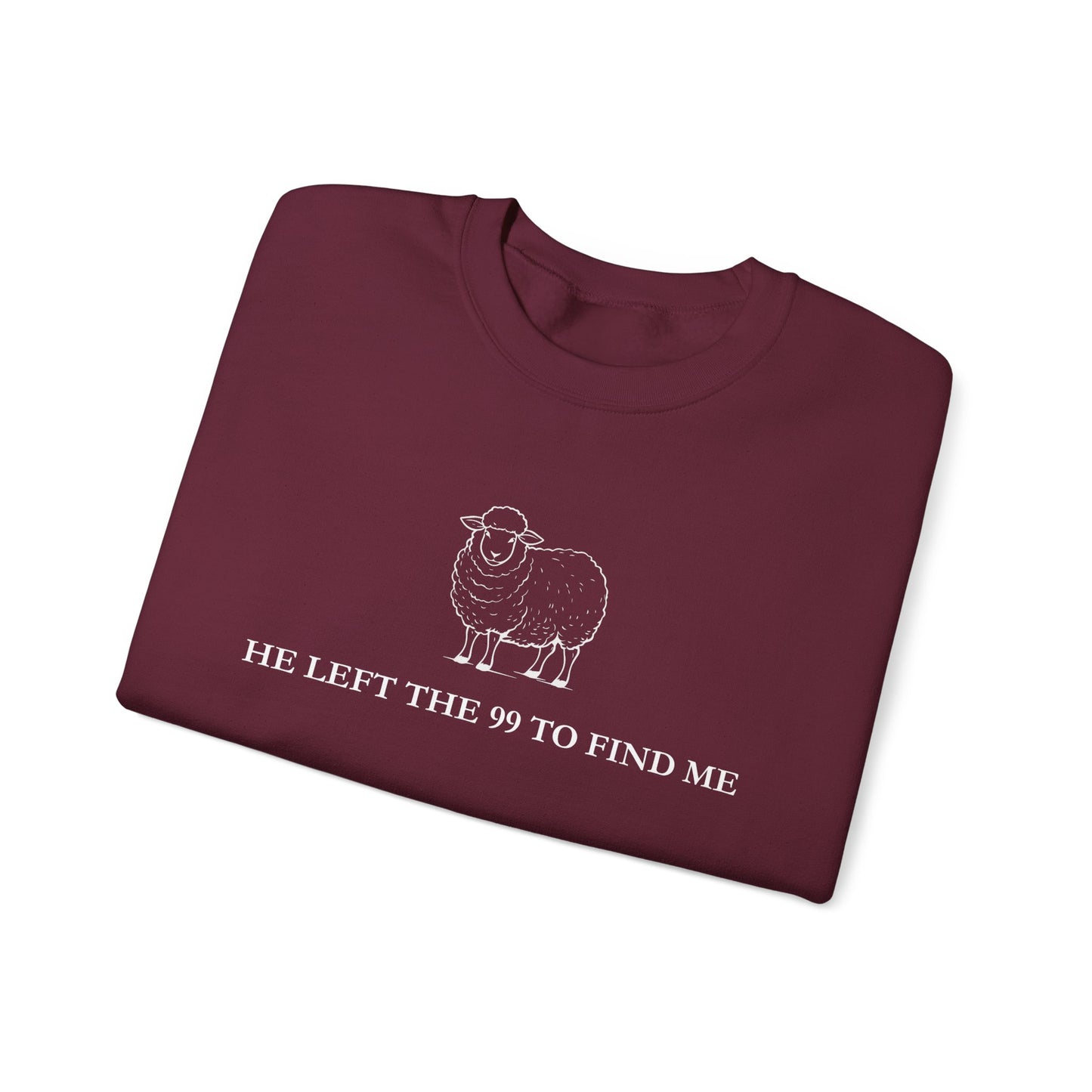 He Left The 99 To Find Me Sweatshirt