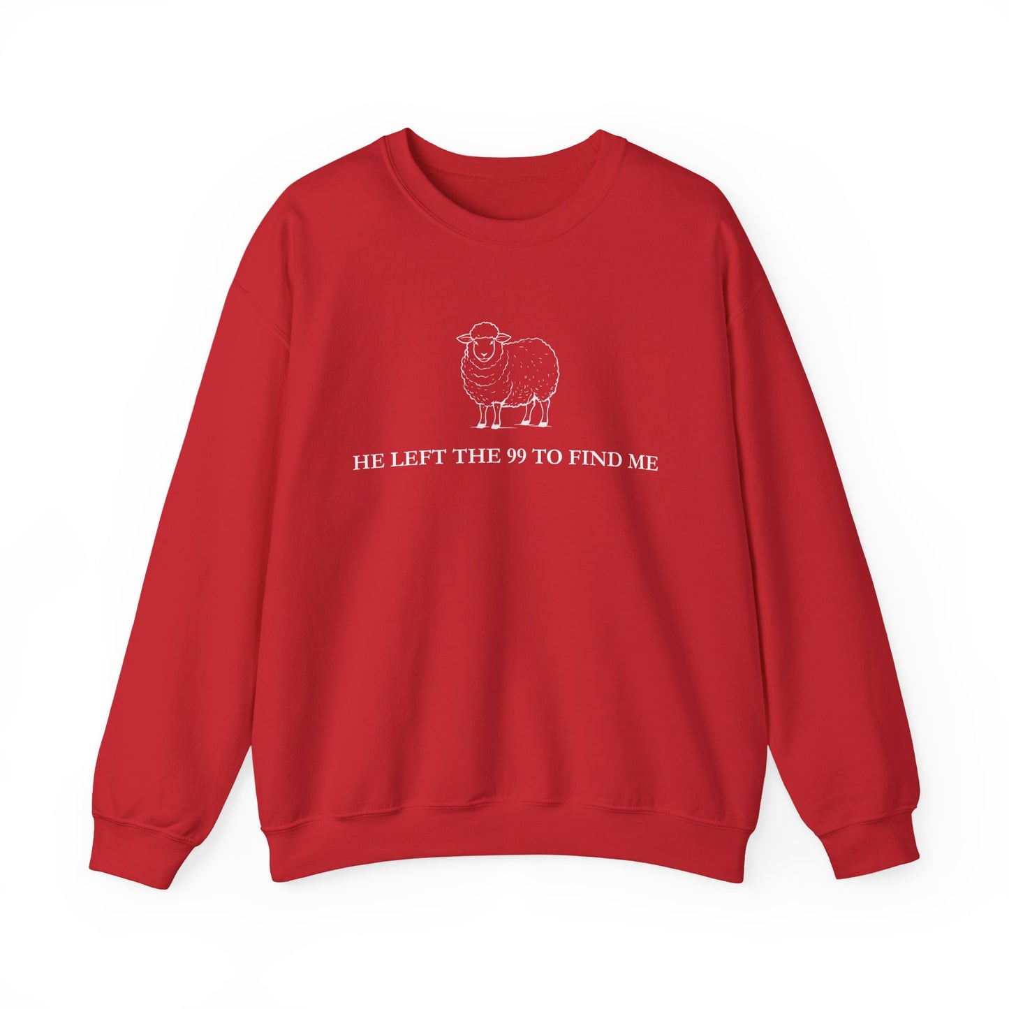 He Left The 99 To Find Me Sweatshirt