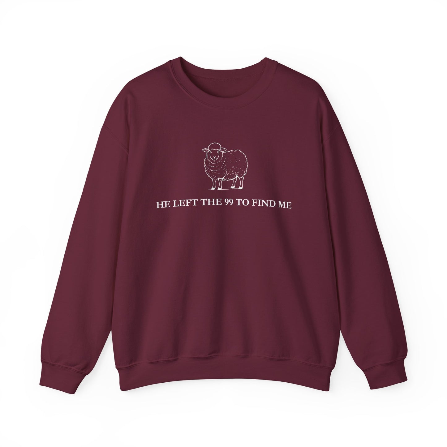 He Left The 99 To Find Me Sweatshirt