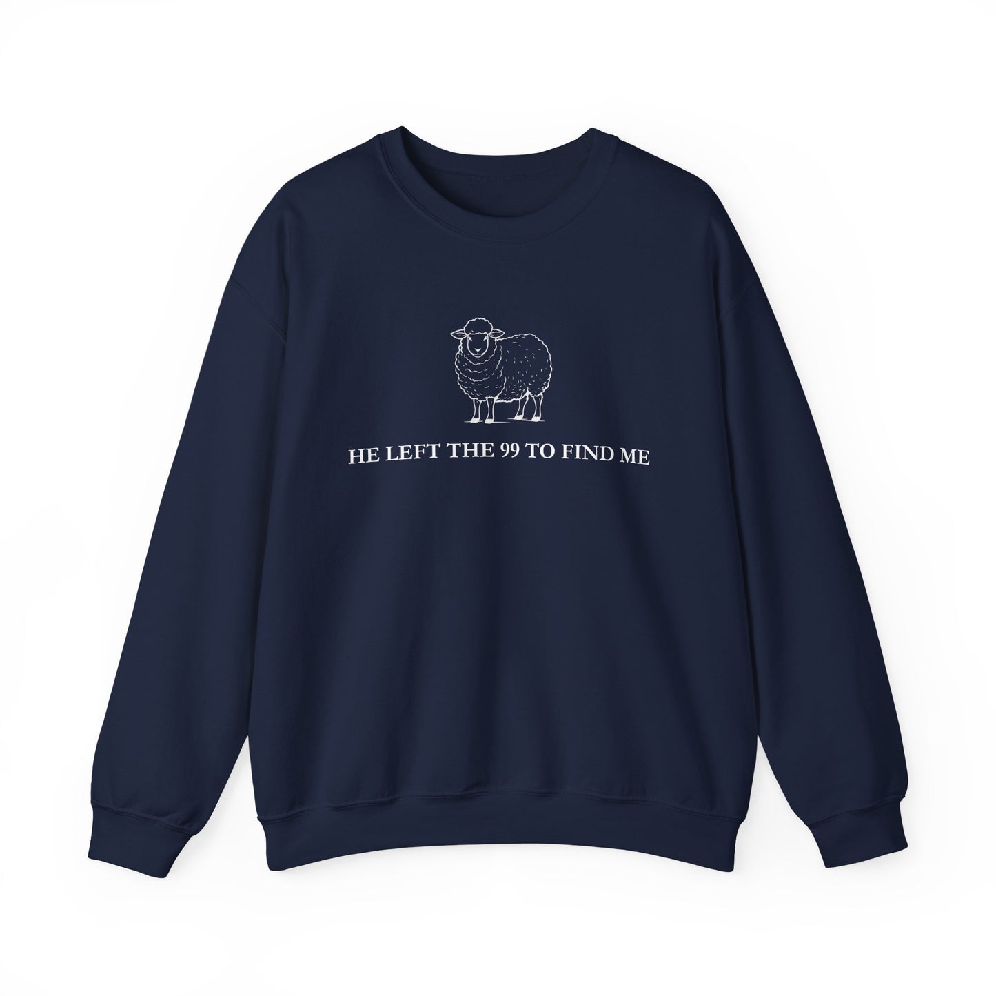 He Left The 99 To Find Me Sweatshirt