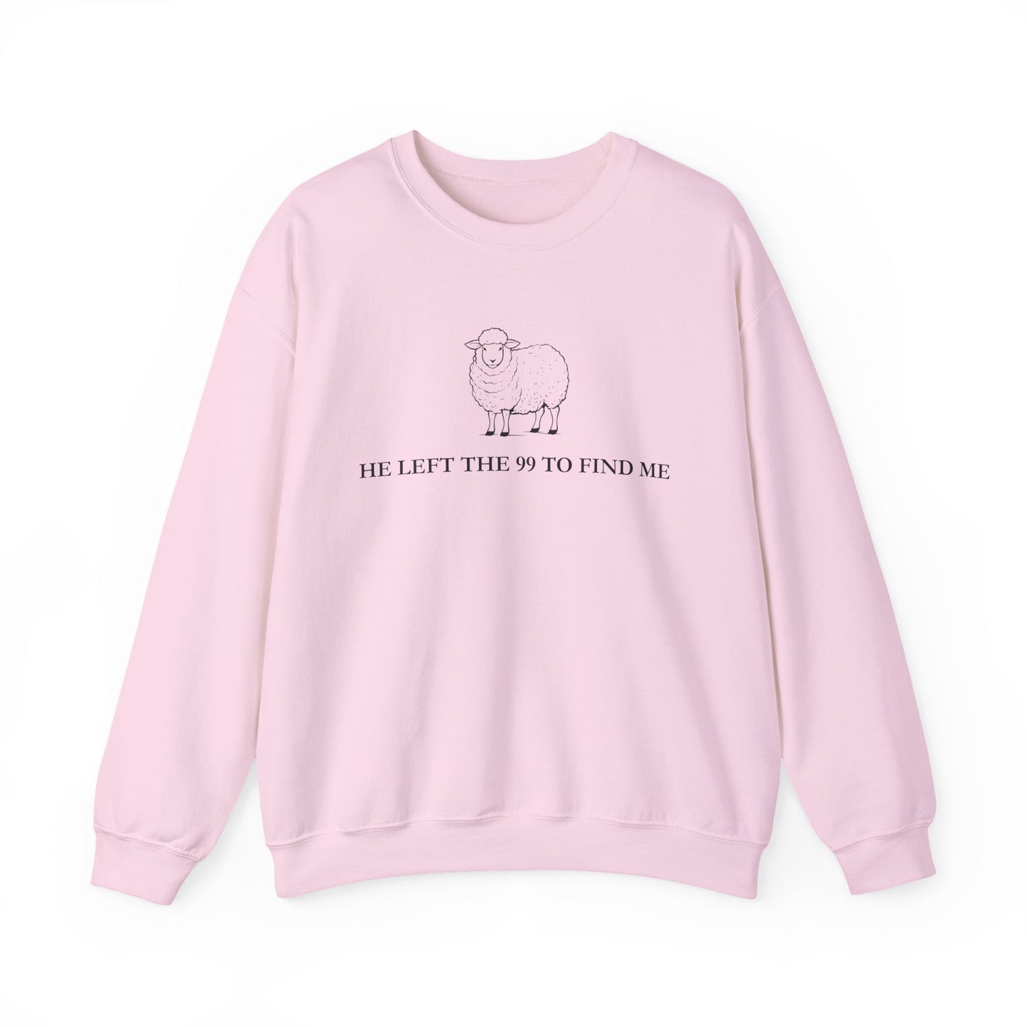 He Left The 99 To Find Me Sweatshirt