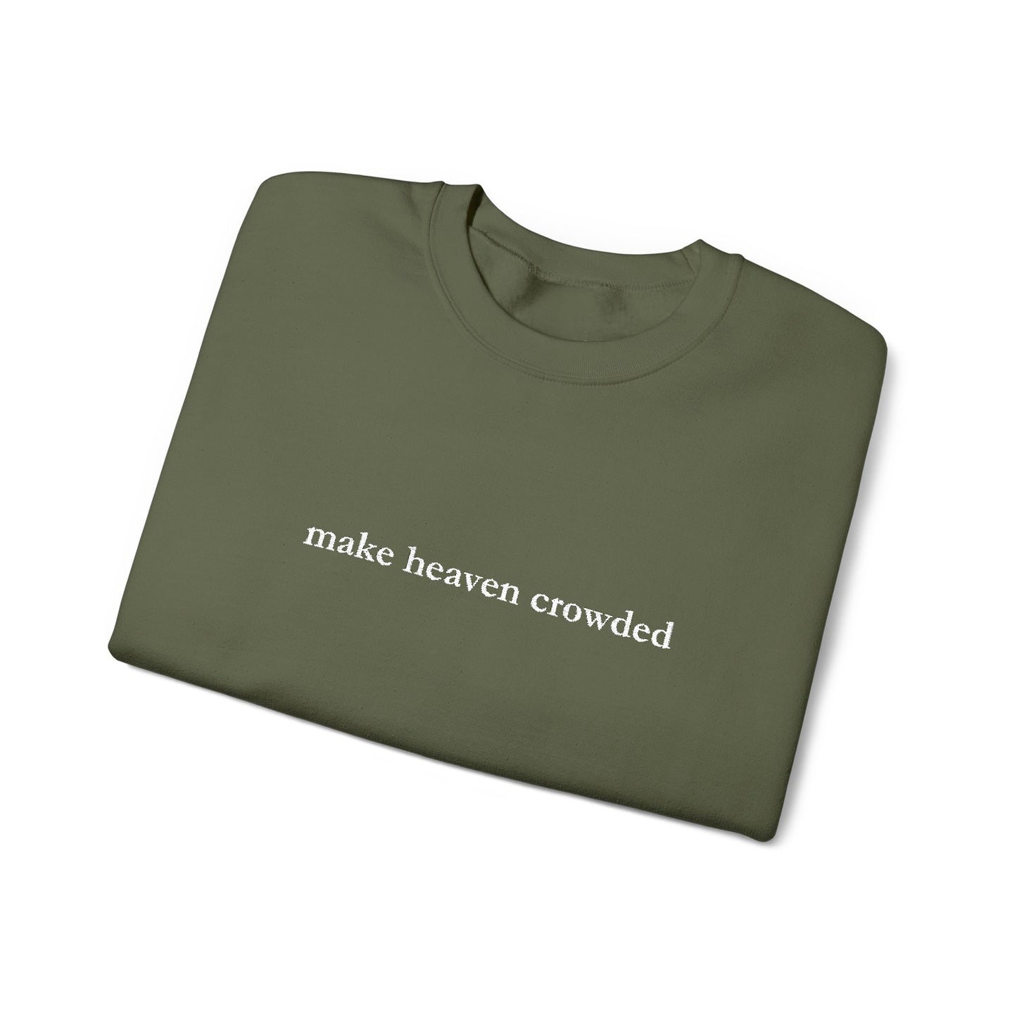 Make Heaven Crowded Crewneck Sweatshirt