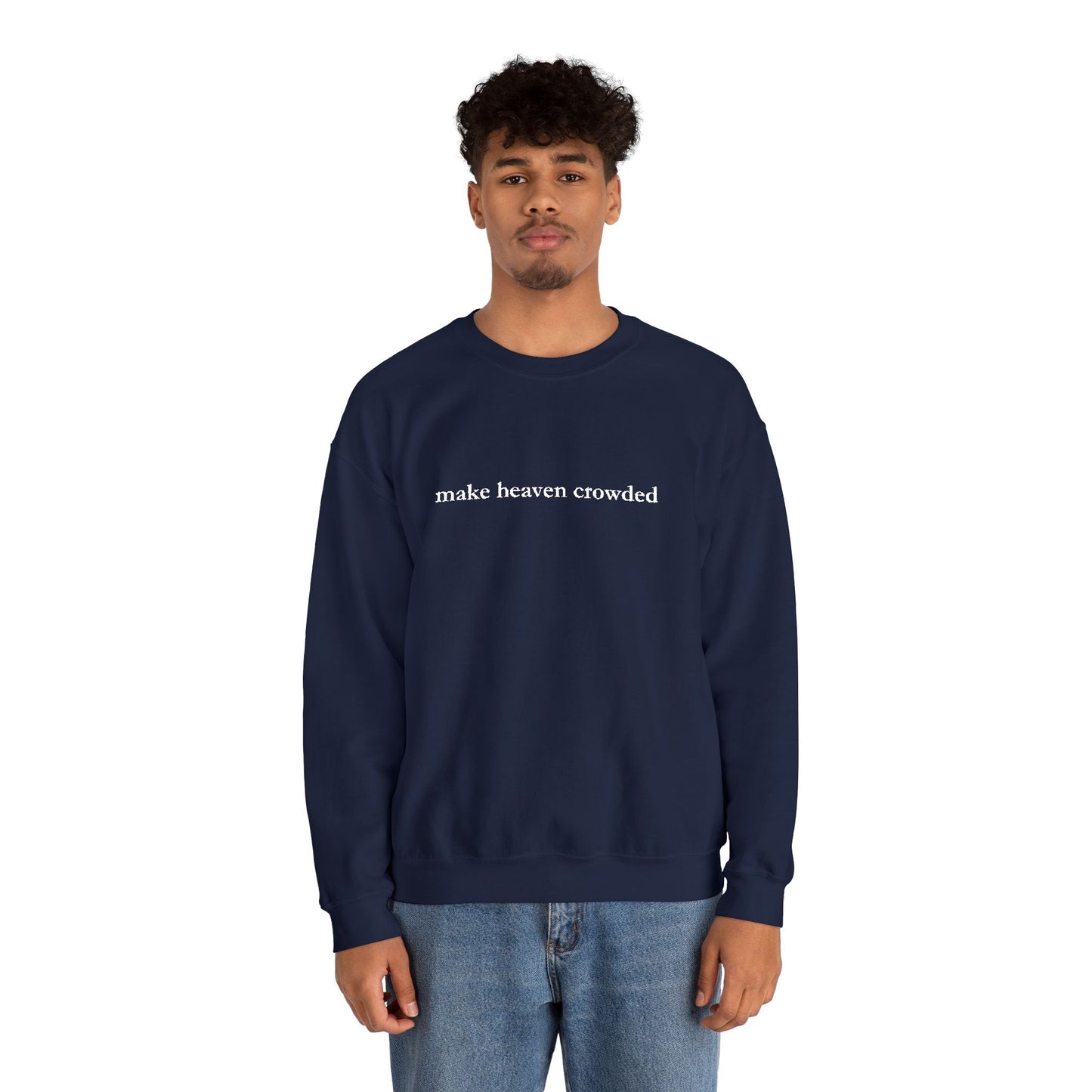 Make Heaven Crowded Crewneck Sweatshirt