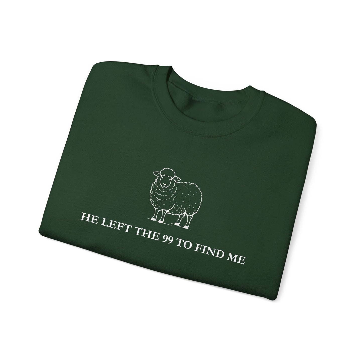 He Left The 99 To Find Me Sweatshirt