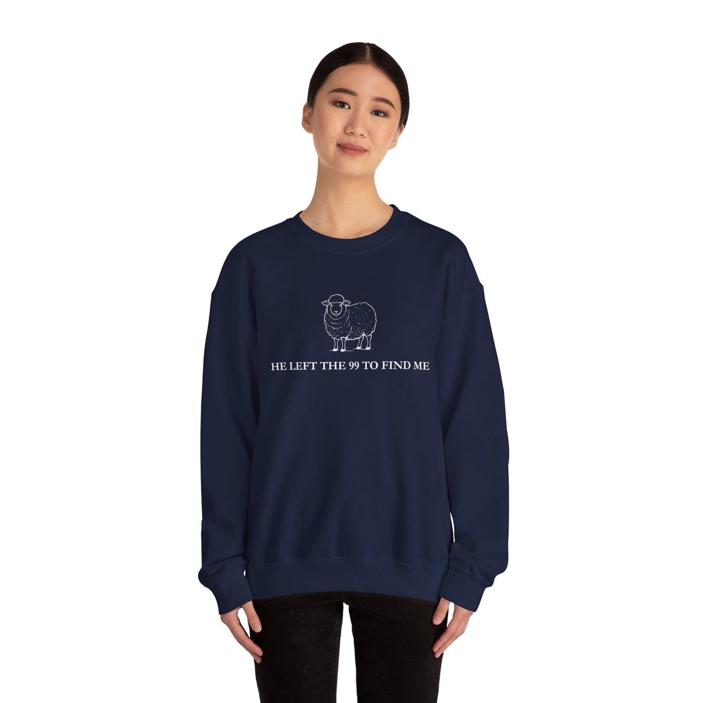He Left The 99 To Find Me Sweatshirt