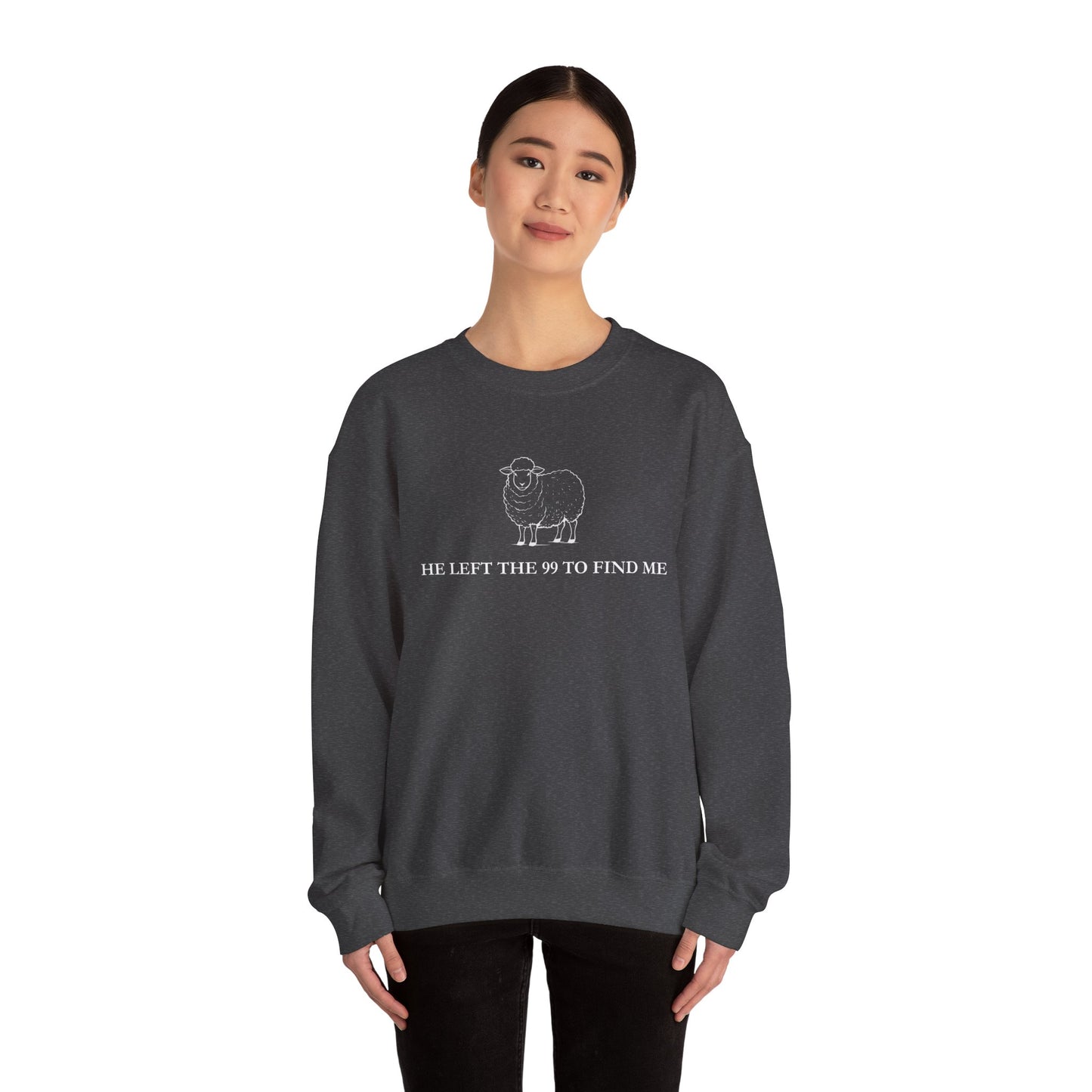 He Left The 99 To Find Me Sweatshirt