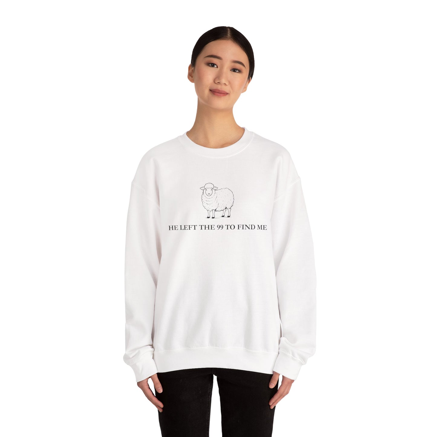 He Left The 99 To Find Me Sweatshirt