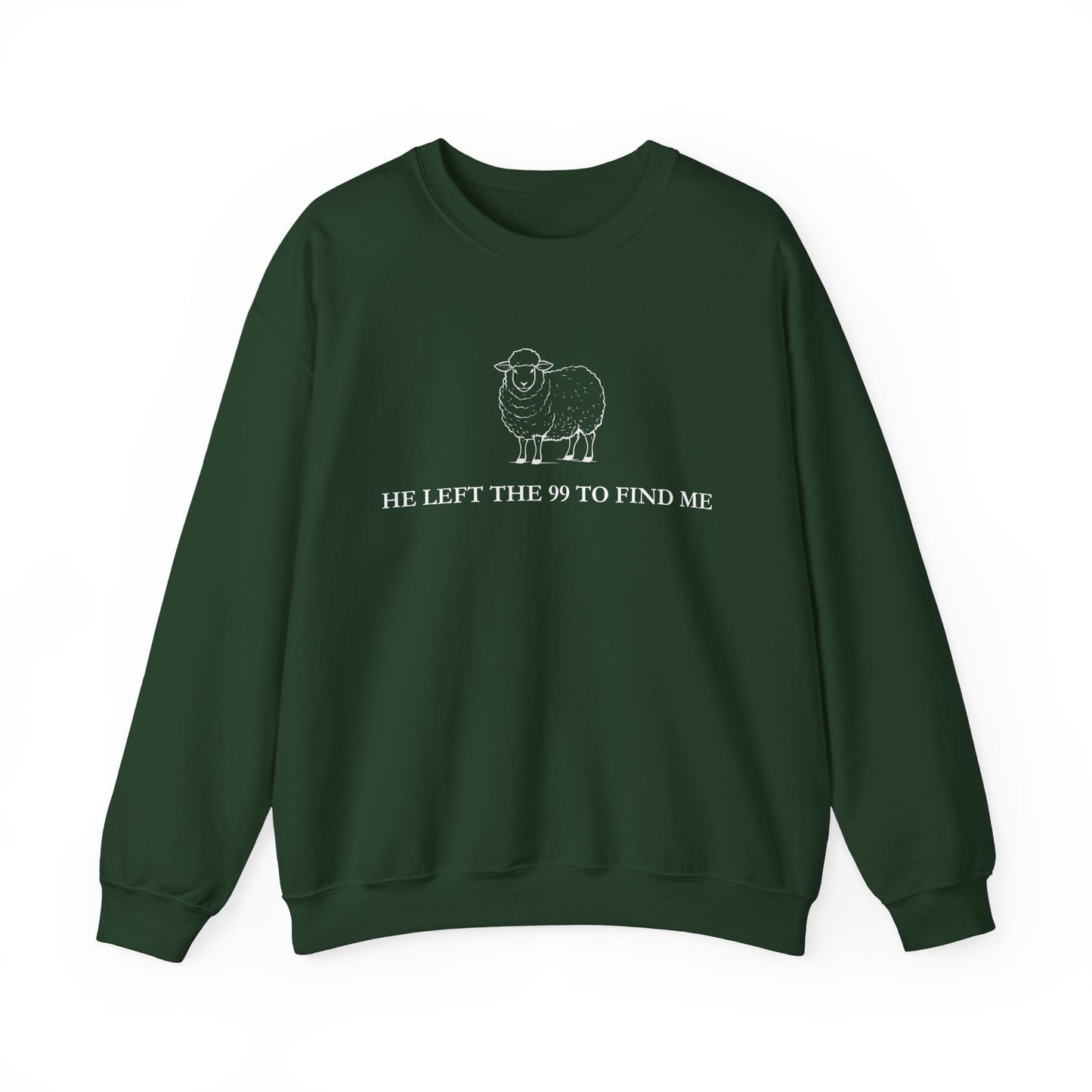 He Left The 99 To Find Me Sweatshirt