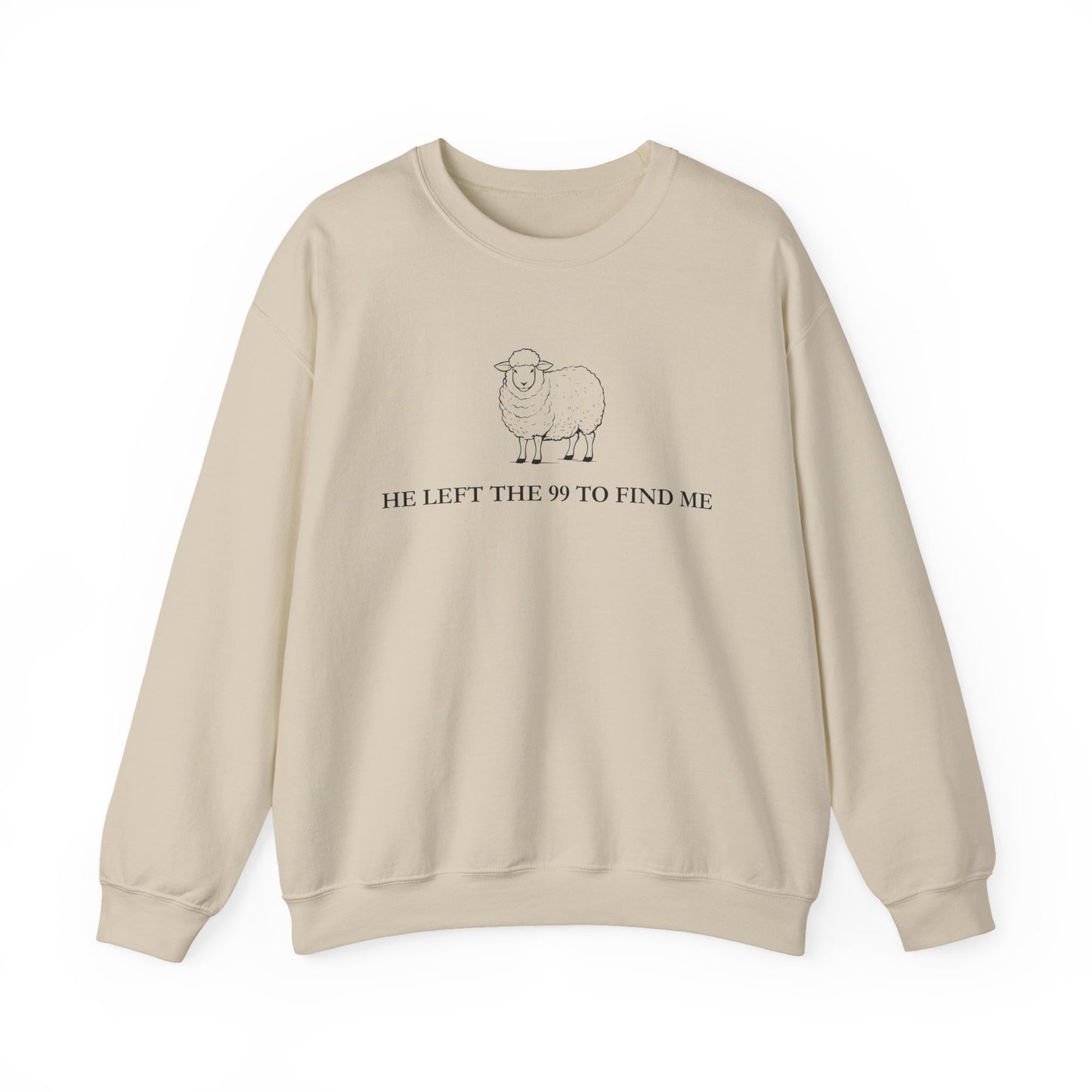 He Left The 99 To Find Me Sweatshirt
