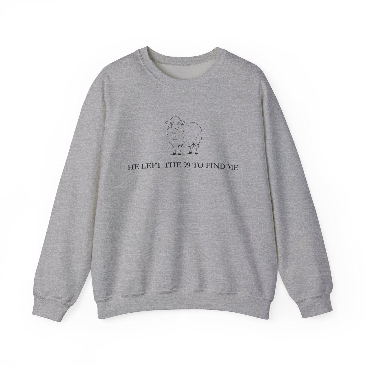 He Left The 99 To Find Me Sweatshirt