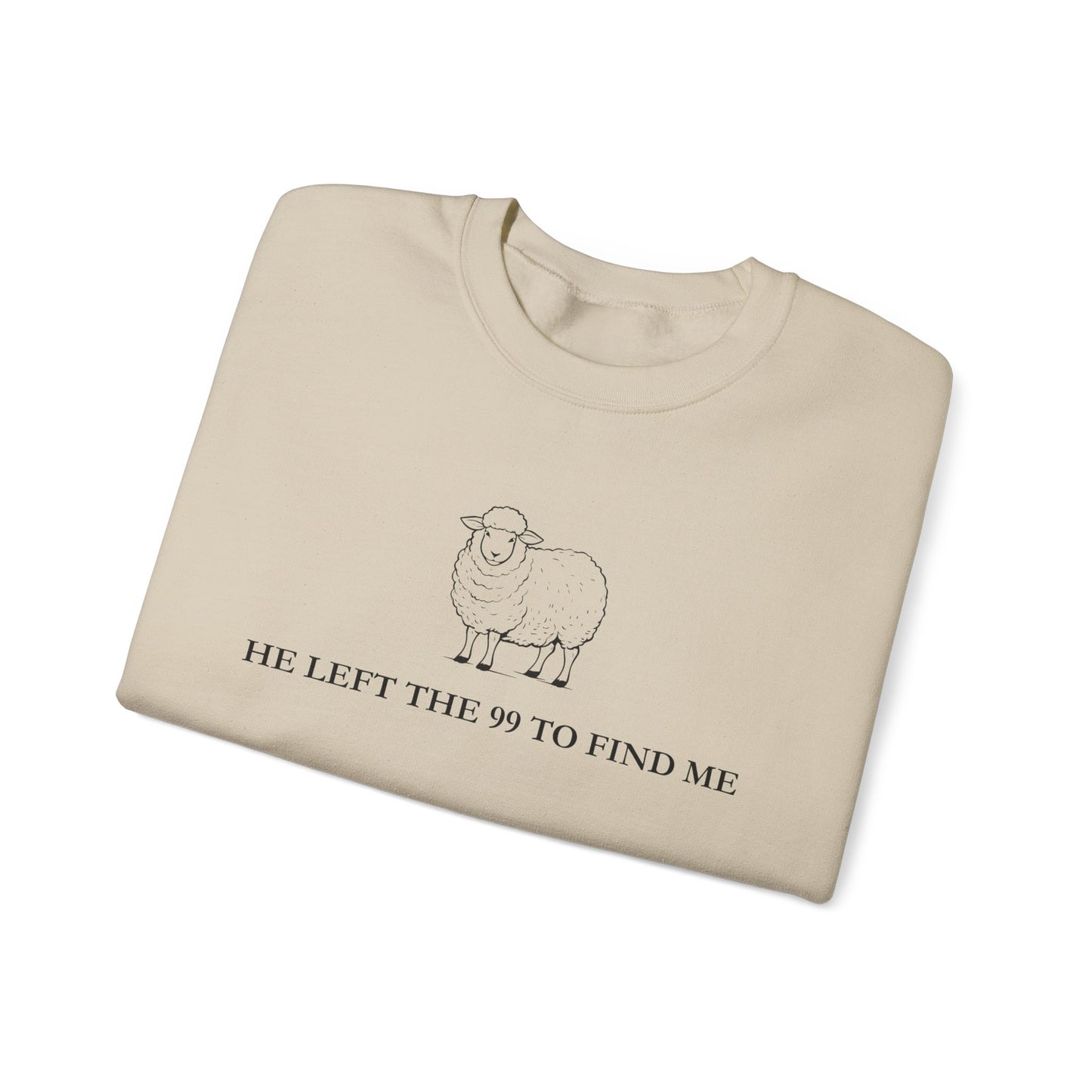 He Left The 99 To Find Me Sweatshirt