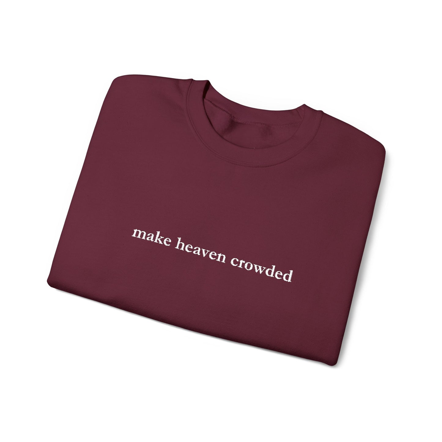 Make Heaven Crowded Crewneck Sweatshirt