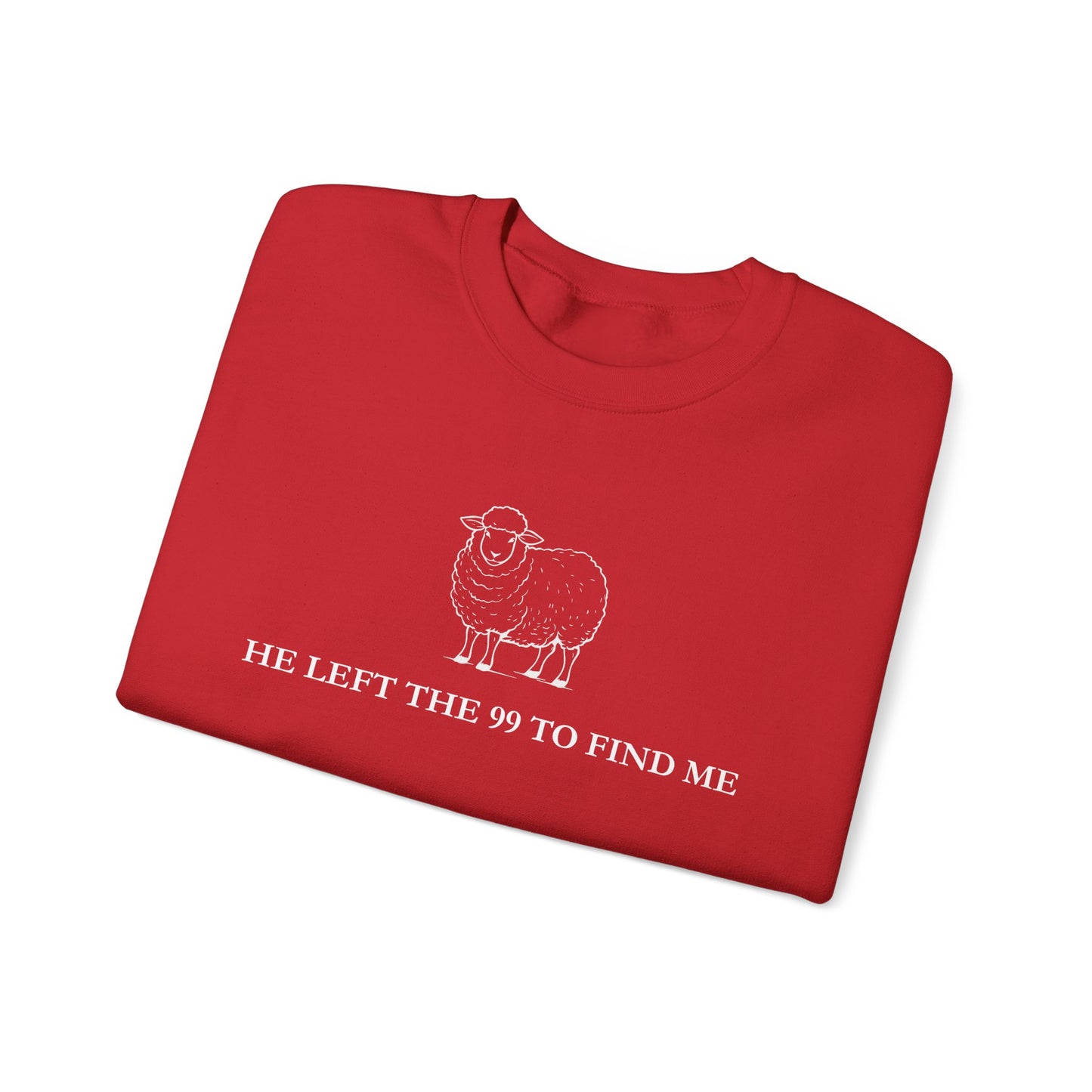 He Left The 99 To Find Me Sweatshirt