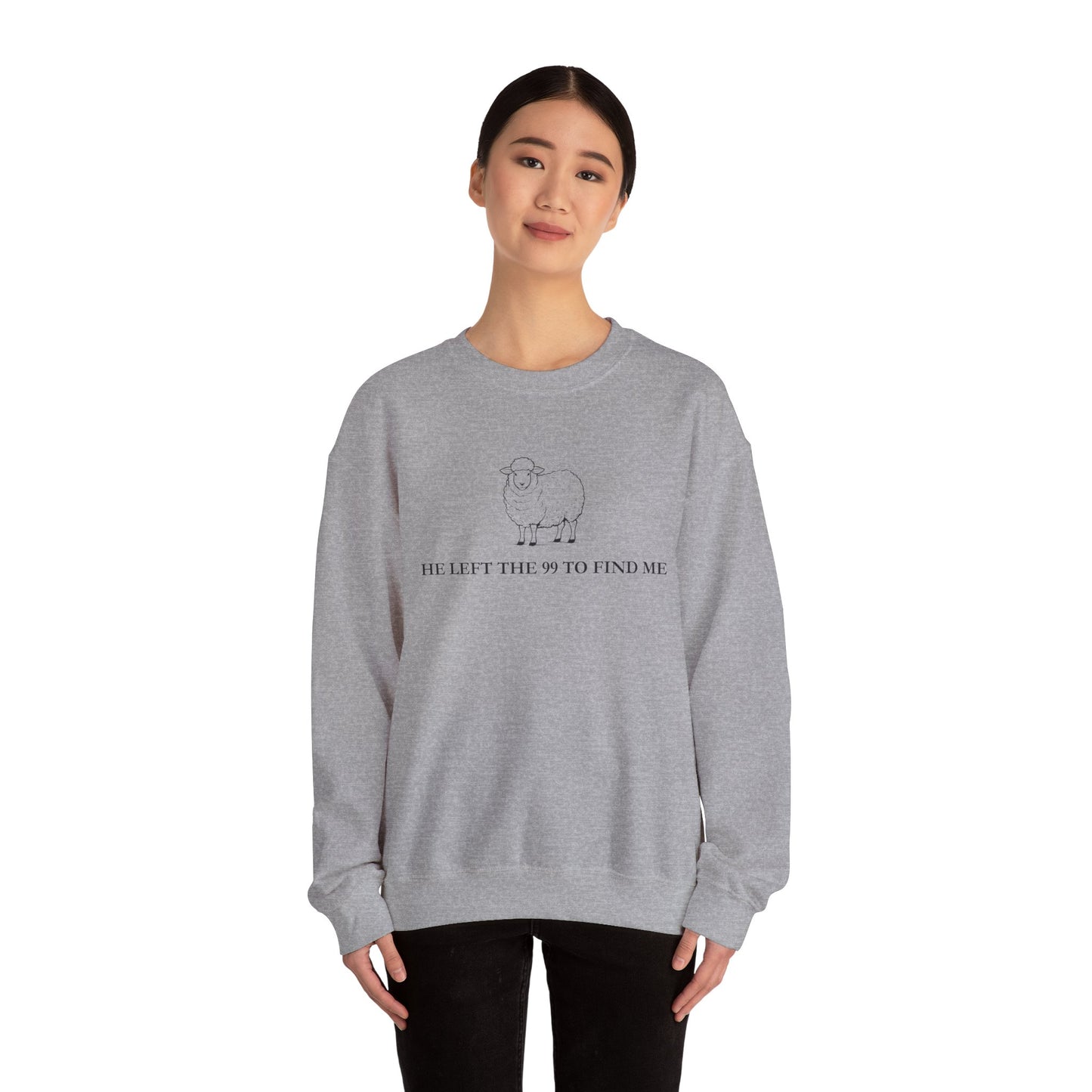 He Left The 99 To Find Me Sweatshirt