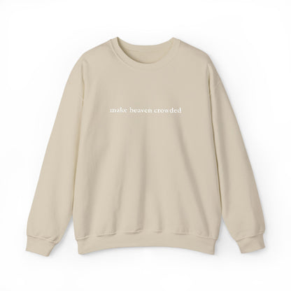 Make Heaven Crowded Crewneck Sweatshirt