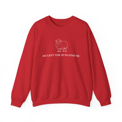 He Left The 99 To Find Me Sweatshirt