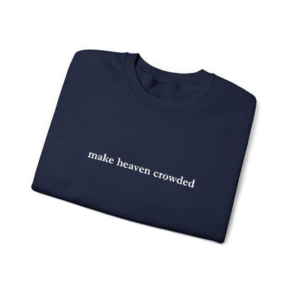 Make Heaven Crowded Crewneck Sweatshirt
