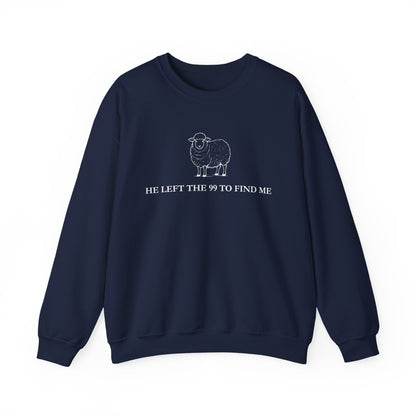He Left The 99 To Find Me Sweatshirt