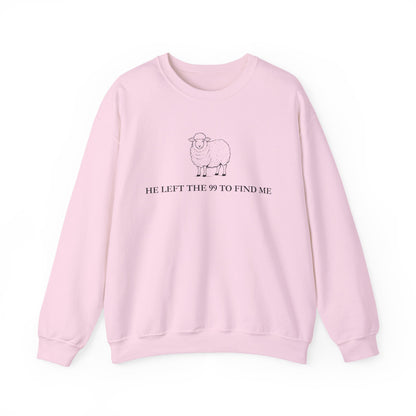 He Left The 99 To Find Me Sweatshirt