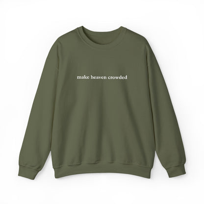 Make Heaven Crowded Crewneck Sweatshirt