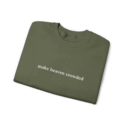 Make Heaven Crowded Crewneck Sweatshirt