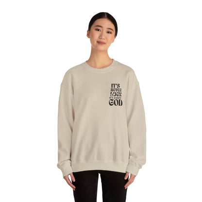 It's Never Luck, It's Always God Sweatshirt
