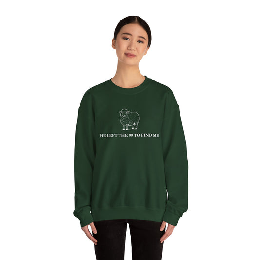 He Left The 99 To Find Me Sweatshirt