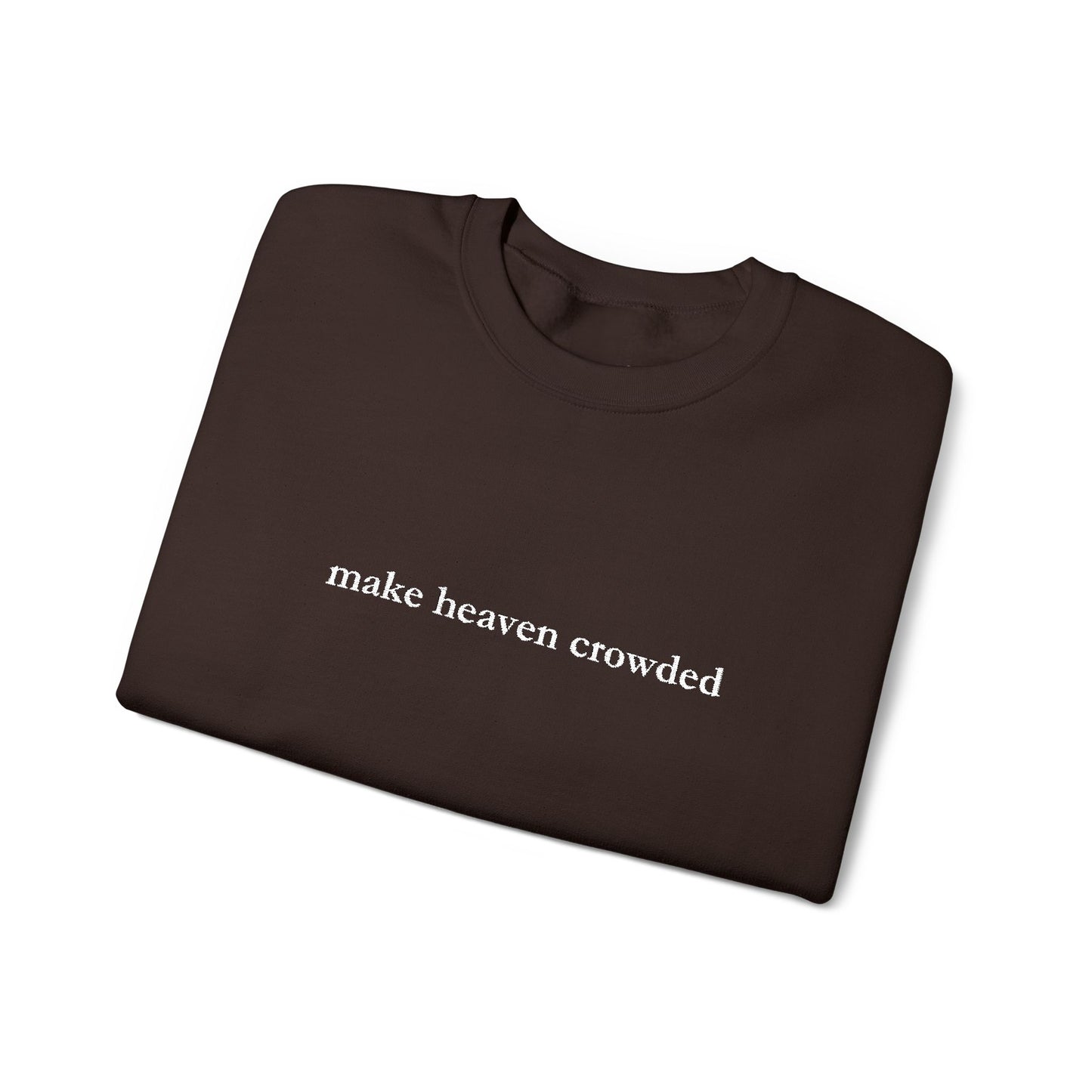 Make Heaven Crowded Crewneck Sweatshirt