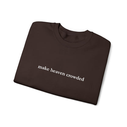 Make Heaven Crowded Crewneck Sweatshirt
