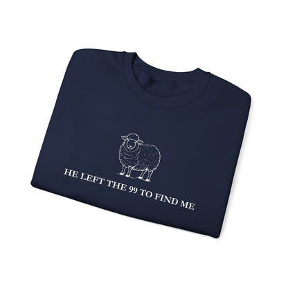 He Left The 99 To Find Me Sweatshirt