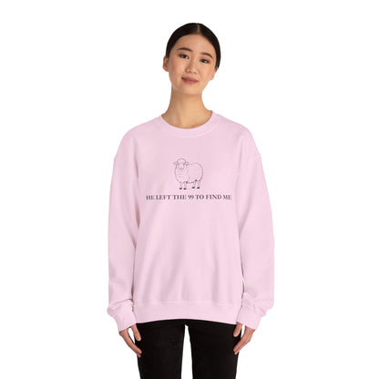 He Left The 99 To Find Me Sweatshirt