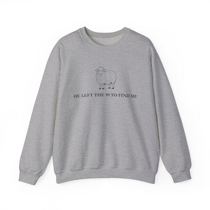 He Left The 99 To Find Me Sweatshirt