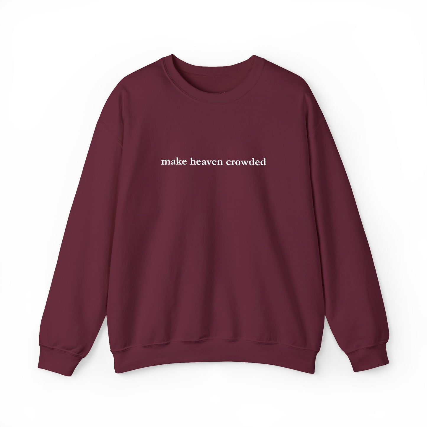 Make Heaven Crowded Crewneck Sweatshirt