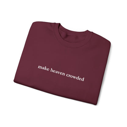 Make Heaven Crowded Crewneck Sweatshirt