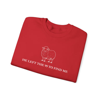 He Left The 99 To Find Me Sweatshirt